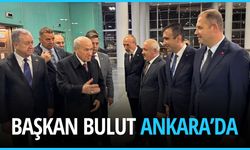 Başkan Bulut Ankara’da