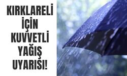 Kırklareli İçin Kuvvetli Yağış Uyarısı!
