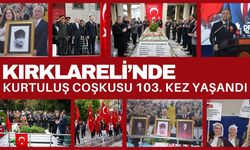 KIRKLARELİ’NDE KURTULUŞ COŞKUSU 103. KEZ YAŞANDI