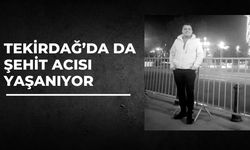 Tekirdağ’da da Şehit Acısı Yaşanıyor