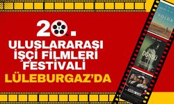 20.Uluslararası İşçi Filmleri Festivali Lüleburgaz’da!