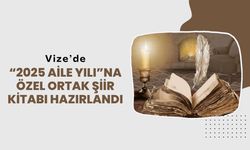 Vize’de “2025 Aile Yılı”na Özel Ortak Şiir Kitabı Hazırlandı