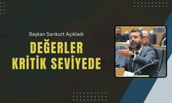Başkan Sarıkurt Açıkladı, Değerler Kritik Seviyede