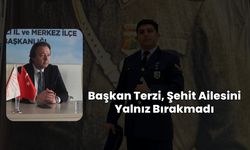 Başkan Terzi, Şehit Ailesini Yalnız Bırakmadı