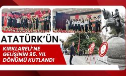Atatürk’ün Kırklareli’ne Gelişinin 95. Yıl Dönümü Kutlandı