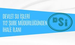 DEVLET SU İŞLERİ 112 ŞUBE MÜDÜRLÜĞÜNDEN İHALE İLANI