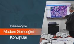Pehlivanköy’ün Modern Geleceğini Konuştular