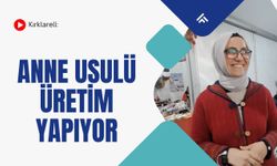 Kırklareli: Anne Usulü Üretim Yapıyor