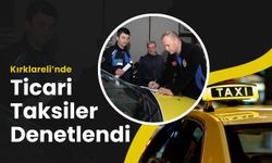 Kırklareli’nde Ticari Taksiler Denetlendi