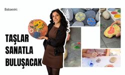 Babaeski’de Taşlar Sanatla Buluşacak