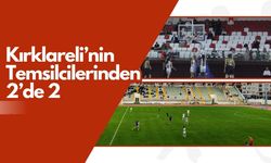 Kırklareli’nin Temsilcilerinden 2’de 2