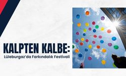 Kalpten Kalbe: Lüleburgaz’da Farkındalık Festivali