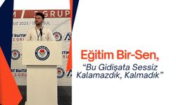 Eğitim Bir-Sen,“Bu Gidişata Sessiz Kalamazdık, Kalmadık”