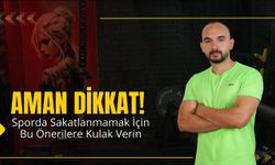 Aman Dikkat! Sporda Sakatlanmamak İçin Bu Önerilere Kulak Verin