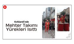 Kırklareli’nde Mehter Takımı Yürekleri Isıttı