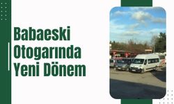Babaeski Otogarında Yeni Dönem