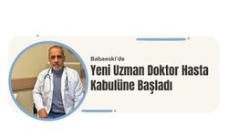 Babaeski’de Yeni Uzman Doktor Hasta Kabulüne Başladı