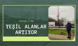 Kavaklı’da Yeşil Alanlar Artıyor