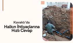 Kavaklı’da Halkın İhtiyaçlarına Hızlı Cevap