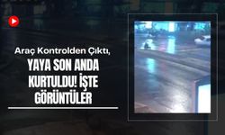 Araç Kontrolden Çıktı, Yaya Son Anda Kurtuldu! İşte Görüntüler