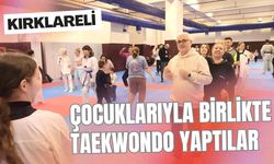 KIRKLARELİ; Çocuklarıyla Birlikte Taekwondo Yaptılar