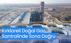 Kırklareli Doğal Gaz Santralinde Sona Doğru