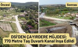 DSİ’DEN ÇAYIRDERE MÜJDESİ; 770 Metre Taş Duvarlı Kanal İnşa Edildi