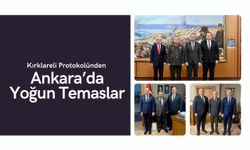 Kırklareli Protokolünden Ankara’da Yoğun Temaslar