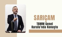 Sarıçam, TBMM Genel Kurulu’nda Konuştu
