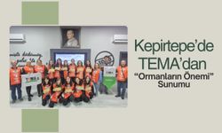 Kepirtepe’de TEMA’dan “Ormanların Önemi” Sunumu