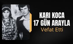 Karı Koca 17 Gün Arayla Vefat Etti
