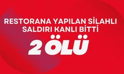 Restorana Yapılan Silahlı Saldırı Kanlı Bitti; 2 Ölü