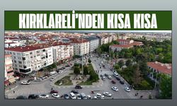 Kırklareli'nden Kısa Kısa