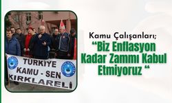 Kamu Çalışanları; “Biz Enflasyon Kadar Zammı Kabul Etmiyoruz“