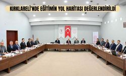 Kırklareli’nde Eğitimin Yol Haritası Değerlendirildi