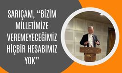 Sarıçam, “Bizim Milletimize Veremeyeceğimiz Hiçbir Hesabımız Yok”