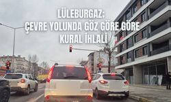Lüleburgaz; Çevre Yolunda Göz Göre Göre Kural İhlali