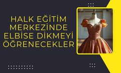 Halk Eğitim Merkezinde Elbise Dikmeyi Öğrenecekler