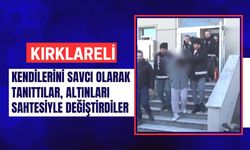 Kırklareli; Kendilerini Savcı Olarak Tanıttılar, Altınları Sahtesi İle Değiştirdiler