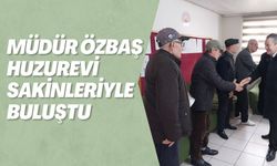 Müdür Özbaş Huzurevi Sakinleri İle Buluştu