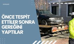 Kırklareli: Önce Tespit Ettiler Sonra Gereğini Yaptılar