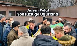 Kırklareli: Adem Polat Sonsuzluğa Uğurlandı
