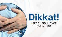 Dikkat! Erken Tanı Hayat Kurtarıyor