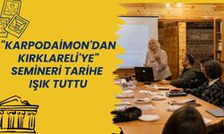 "Karpodaimon'dan Kırklareli'ye" Semineri Tarihe Işık Tuttu