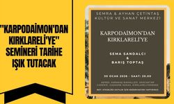 "Karpodaimon'dan Kırklareli'ye" Semineri Tarihe Işık Tutacak