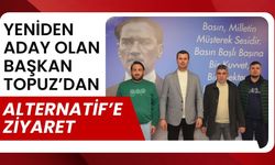 Yeniden Aday Olan Başkan Topuz’dan Alternatif’e Ziyaret