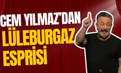 Cem Yılmaz’dan Lüleburgaz Esprisi