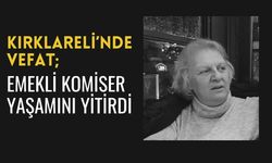 KIRKLARELİ’NDE VEFAT; Emekli Başkomiser Yaşamını Yitirdi