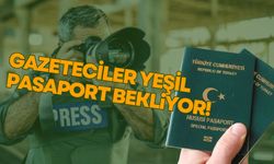 Gazeteciler Yeşil Pasaport İstiyor!