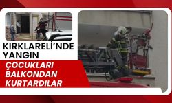 KIRKLARELİ’NDE YANGIN; Çocukları Balkondan Kurtardılar